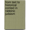 From Text to Historical Context in Rabbinic Judaism by Professor Jacob Neusner