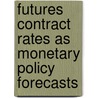 Futures Contract Rates as Monetary Policy Forecasts door Giuseppe Ferrero