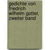 Gedichte von Friedrich Wilhelm Gotter, Zweiter Band door Friedrich Wilhelm Gotter