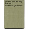 Geld für Alle! Der Weg aus der Entwicklungsmisere? door Denny Ehrlich