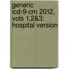 Generic Icd-9-cm 2012, Vols 1,2&3: Hospital Version door Channel Publishing
