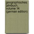 Geographisches Jahrbuch, Volume 14 (German Edition)