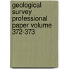 Geological Survey Professional Paper Volume 372-373 door Geological Survey