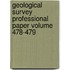 Geological Survey Professional Paper Volume 478-479
