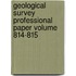 Geological Survey Professional Paper Volume 814-815
