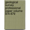 Geological Survey Professional Paper Volume 874-879 by Geological Survey