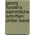 Georg Forster's Sämmtliche Schriften: dritter Band