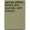 George Gilfillan; Letters and Journals, with Memoir door George Gilfillan