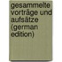 Gesammelte Vorträge Und Aufsätze (German Edition)