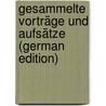 Gesammelte Vorträge Und Aufsätze (German Edition) door Bartsch Karl