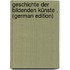 Geschichte Der Bildenden Künste . (German Edition)