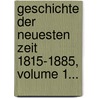 Geschichte Der Neuesten Zeit 1815-1885, Volume 1... by Konstantin Bulle