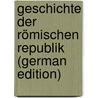 Geschichte Der Römischen Republik (German Edition) door Rosenberg Arthur