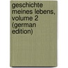 Geschichte Meines Lebens, Volume 2 (German Edition) by Meissner Alfred