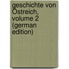 Geschichte Von Östreich, Volume 2 (German Edition) door Nepomuk Jozsef Mailáth János