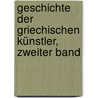 Geschichte der Griechischen Künstler, zweiter Band door Heinrich Brunn