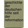 Geschichte der deutschen Höfe seit der Reformation door Eduard Vehse Carl
