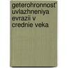 Geterohronnost' Uvlazhneniya Evrazii V Crednie Veka door Lev Gumilev