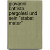 Giovanni Battista Pergolesi und sein "Stabat Mater" door Anja Risser