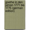 Goethe in Den Jahren 1771 Bis 1775 (German Edition) door Rudolf Abeken Bernhard