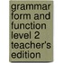 Grammar Form and Function Level 2 Teacher's Edition