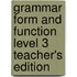 Grammar Form and Function Level 3 Teacher's Edition