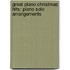 Great Piano Christmas Hits: Piano Solo Arrangements