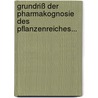 Grundriß Der Pharmakognosie Des Pflanzenreiches... by Theodor Wilhelm Christian Martius