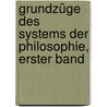 Grundzüge des Systems der Philosophie, erster Band door Karl Philipp Fischer