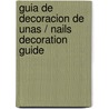 Guia de decoracion de unas / Nails Decoration Guide by Maria Nunez Muro