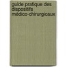 Guide pratique des dispositifs médico-chirurgicaux door Mariame Alhachimi