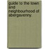 Guide to the town and neighbourhood of Abergavenny.