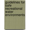 Guidelines For Safe Recreational Water Environments by World Health Organisation