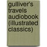Gulliver's Travels Audiobook (Illustrated Classics)