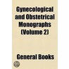Gynecological and Obstetrical Monographs (Volume 2) door General Books