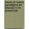 Hacia Un Nuevo Paradigma En Educaci N No Presencial by Zoila Libertad Garc A. Santos