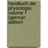 Handbuch Der Physiologie, Volume 1 (German Edition) by Hermann Ludimar