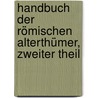 Handbuch der Römischen Alterthümer, zweiter Theil door G.F.F. Ruperti