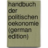 Handbuch der politischen Oekonomie (German Edition) door Von Schönberg Gustav