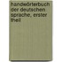 Handwörterbuch der Deutschen Sprache, erster Theil