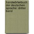 Handwörterbuch der Deutschen Sprache: dritter Band