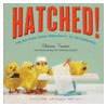 Hatched!: The Big Push From Pregnancy To Motherhood door Sloane Tanen