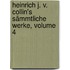 Heinrich J. V. Collin's Sämmtliche Werke, Volume 4