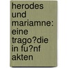 Herodes und Mariamne: Eine trago?die in Fu?nf Akten by Hebbel Friedrich