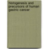 Histogenesis and Precursors of Human Gastric Cancer by Takeo Nagayo