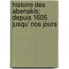 Histoire Des Abenakis; Depuis 1605 Jusqu' Nos Jours by Joseph Pierre Anselme Maurault