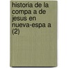 Historia de La Compa a de Jesus En Nueva-Espa a (2) door Francisco Javier Alegre