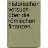 Historischer Versuch über die römischen Finanzen. door Dietrich Hermann Hegewisch
