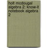 Holt Mcdougal Algebra 2: Know-It Notebook Algebra 2 door Winston