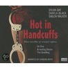 Hot in Handcuffs: Three Novellas of Sensual Capture by Sylvia Day
